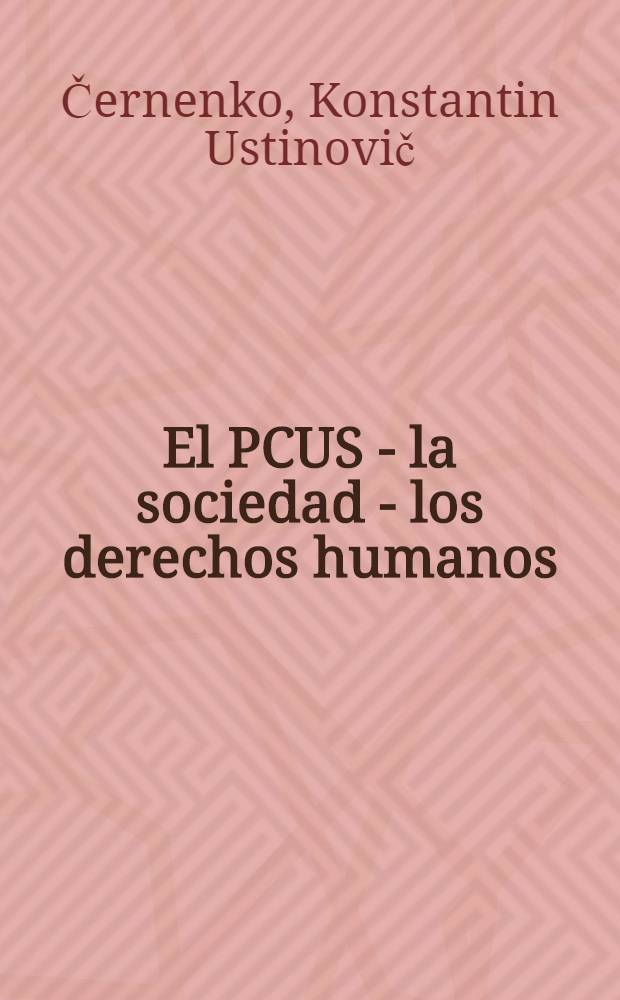 El PCUS - la sociedad - los derechos humanos