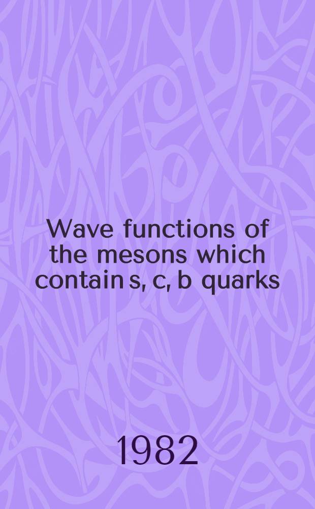 Wave functions of the mesons which contain s, c, b quarks