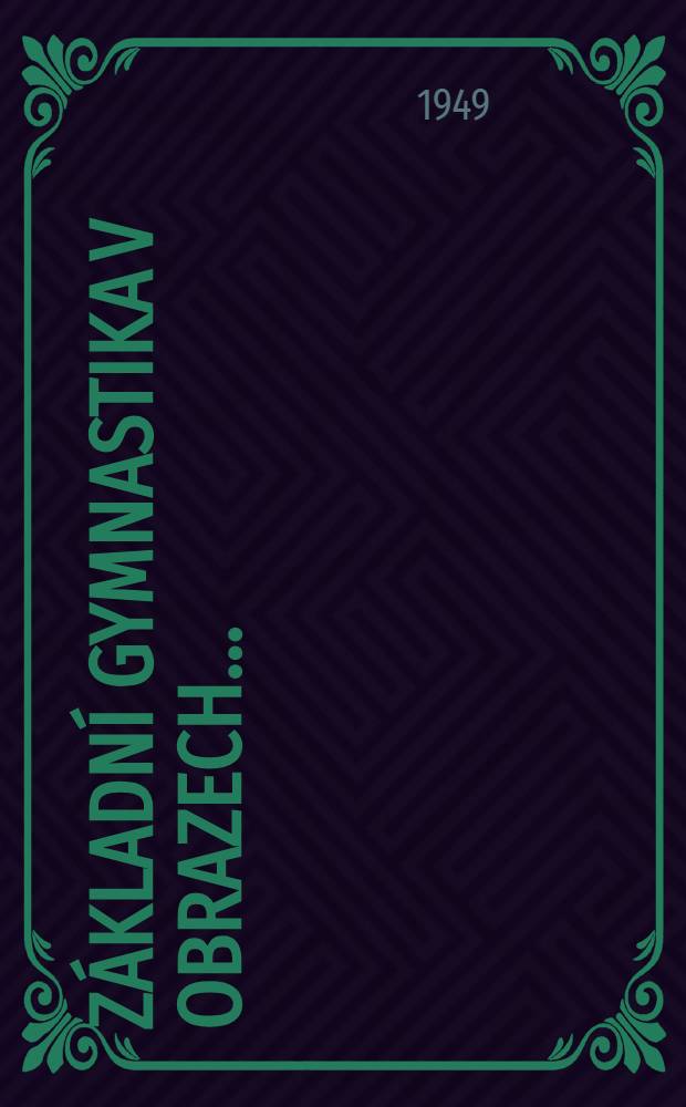 Základní gymnastika v obrazech ...