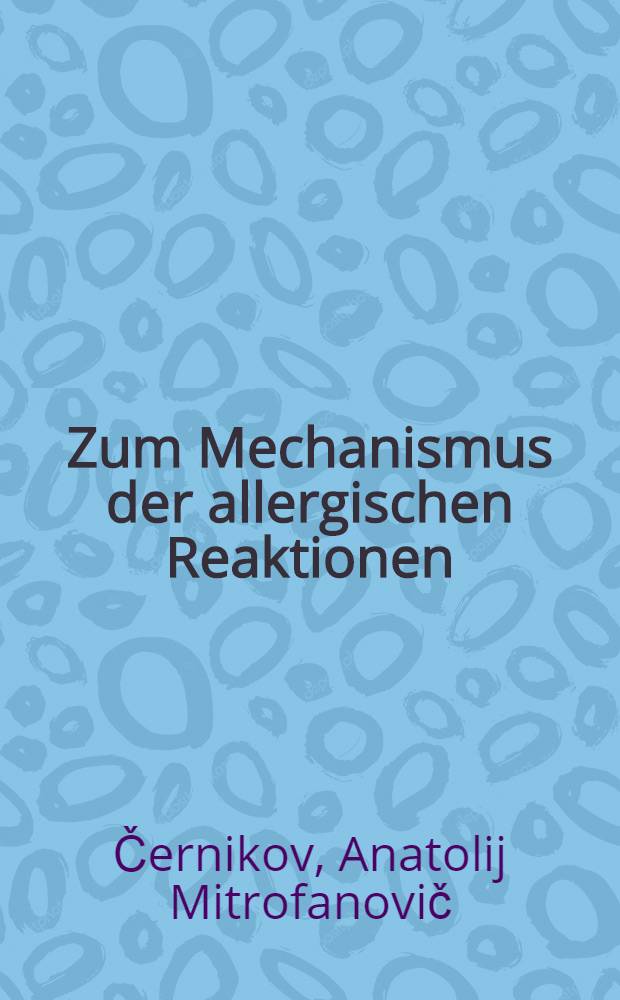 Zum Mechanismus der allergischen Reaktionen