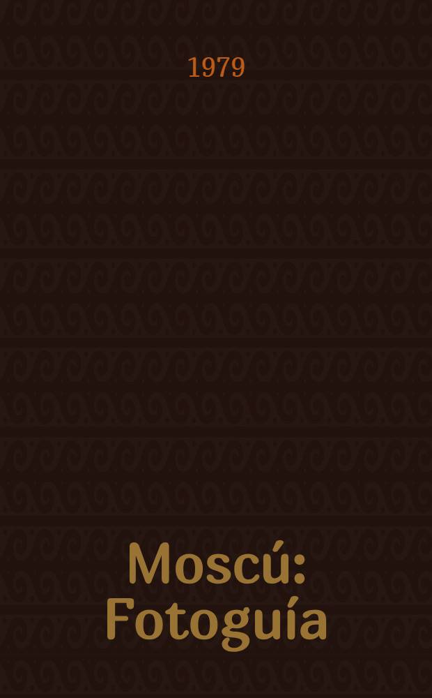Moscú : Fotoguía