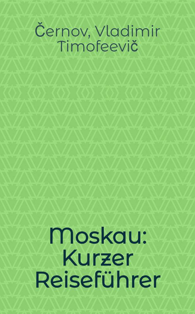 Moskau : Kurzer Reiseführer