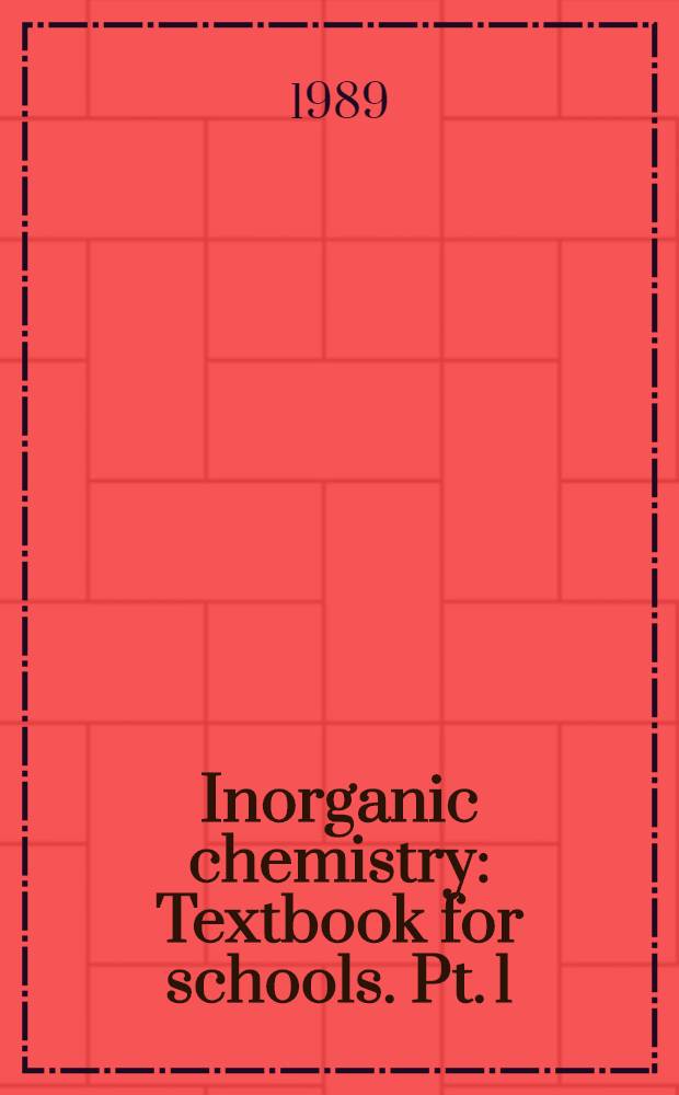 Inorganic chemistry : Textbook for schools. Pt. 1