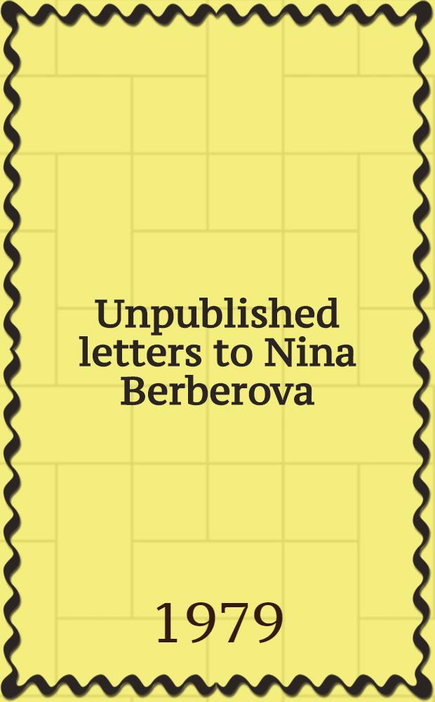 Unpublished letters to Nina Berberova