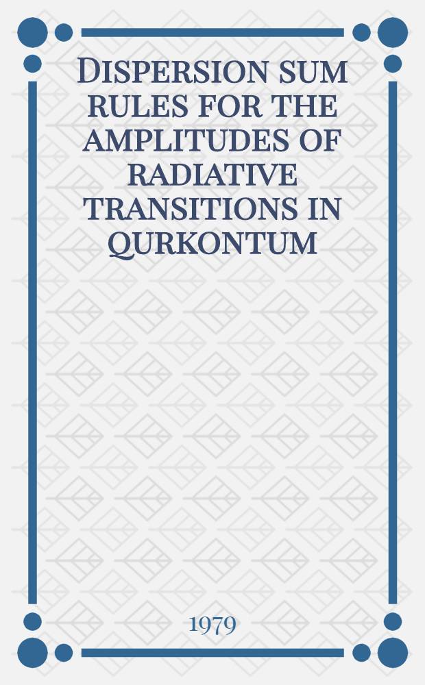 Dispersion sum rules for the amplitudes of radiative transitions in qurkontum