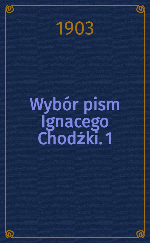 Wybór pism Ignacego Chodźki. [1] : Obrazy litewski