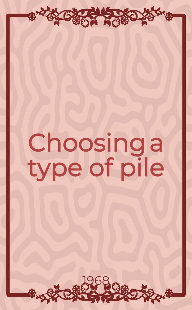 Choosing a type of pile
