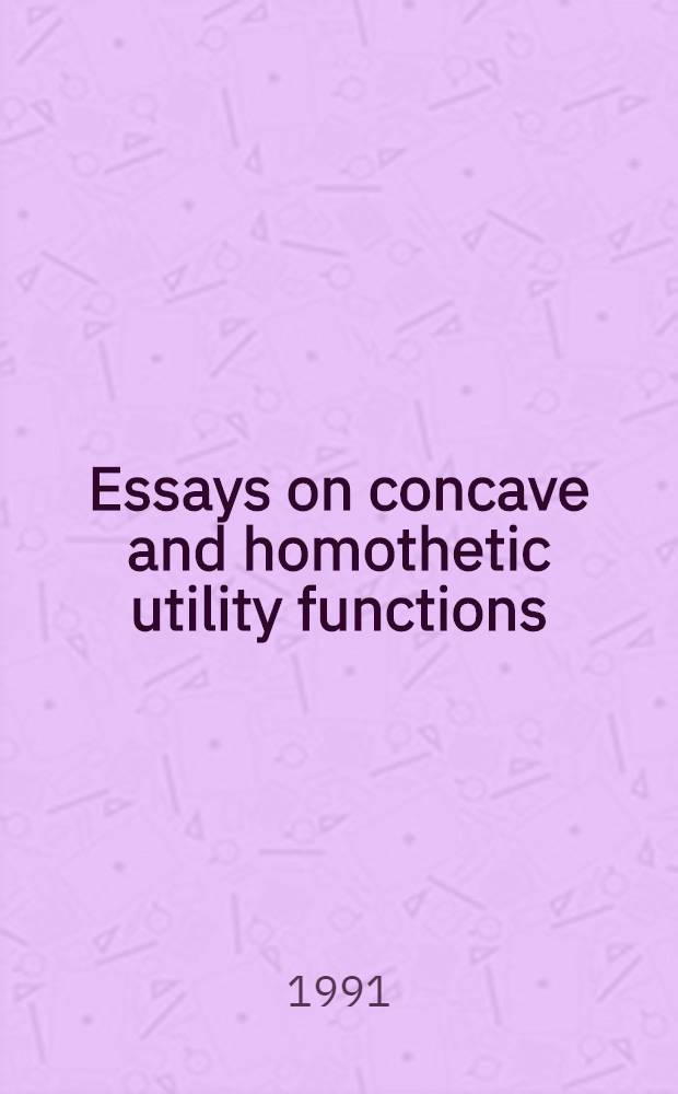Essays on concave and homothetic utility functions : Diss.