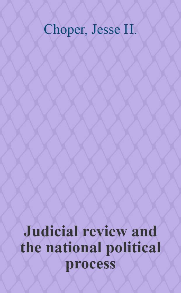 Judicial review and the national political process : A functional reconsideration of the role of the Supreme Court