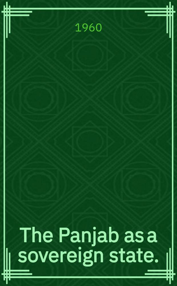 The Panjab as a sovereign state. (1799-1839) : Diss.