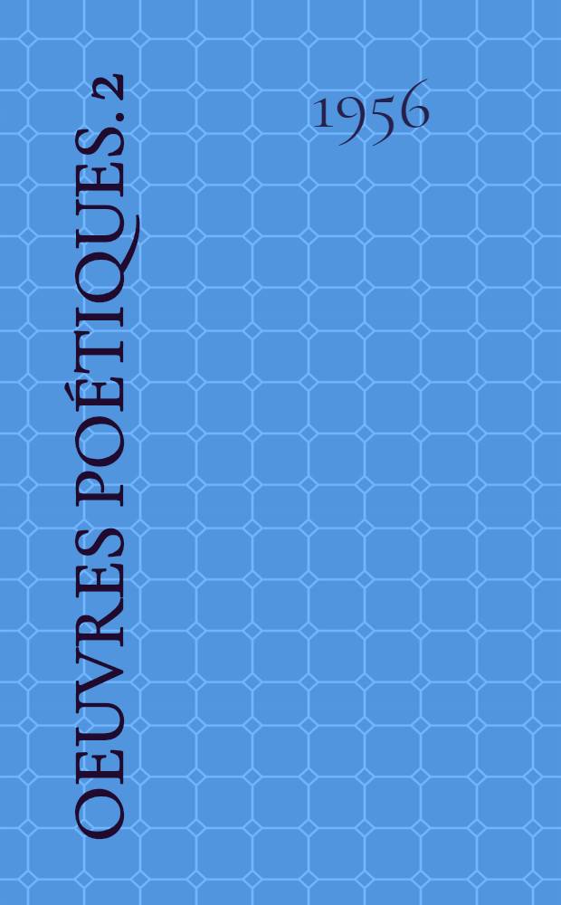 Oeuvres po&eacute;tiques. 2 : Suite marine