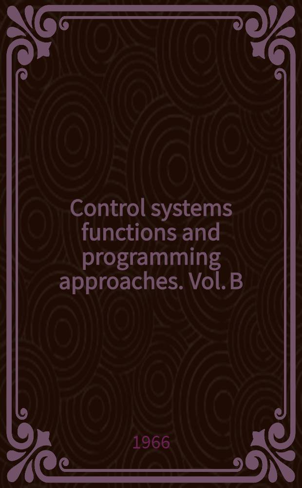 Control systems functions and programming approaches. Vol. B : Applications