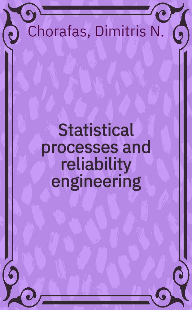 Statistical processes and reliability engineering