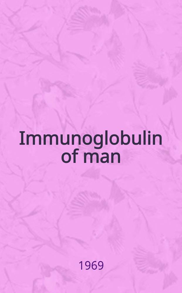Immunoglobulin of man (production standardization and clinical application)