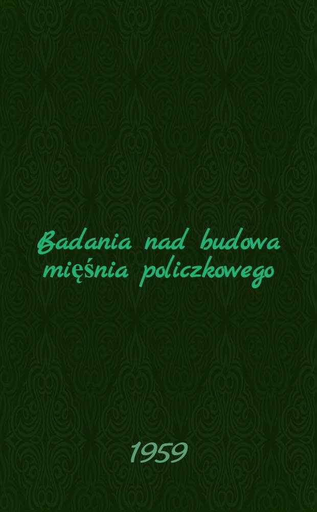 Badania nad budowa mięśnia policzkowego (musculus buccinatorius) konia, świni i kr&oacute;lika