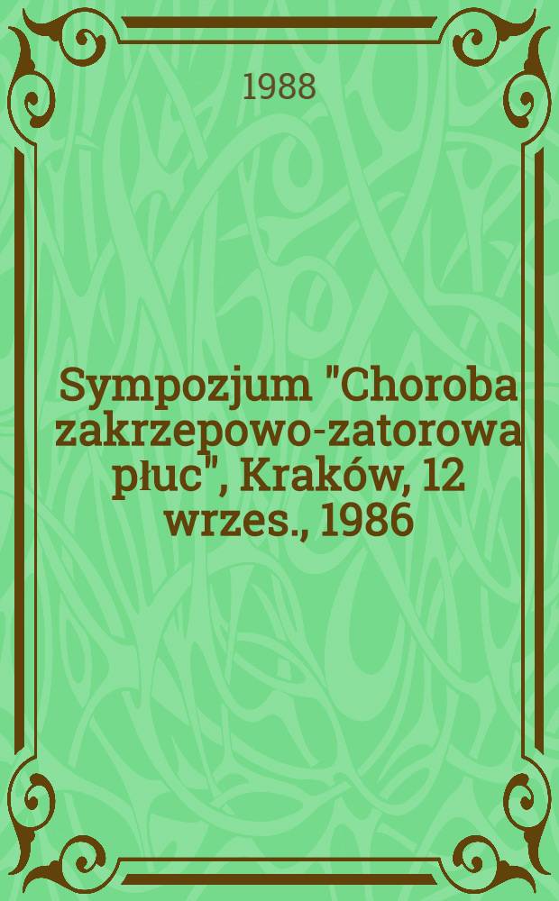 Sympozjum "Choroba zakrzepowo-zatorowa płuc", Kraków, 12 wrzes., 1986