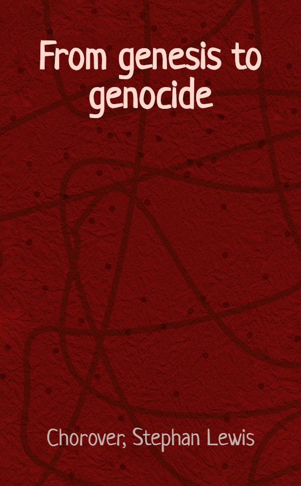 From genesis to genocide : The meaning of human nature and the power of behavior control