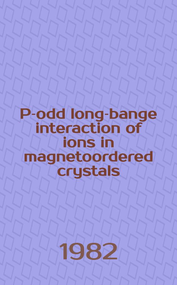 P-odd long-bange interaction of ions in magnetoordered crystals