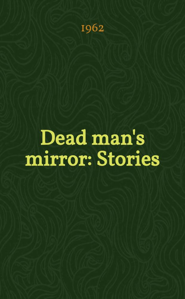 Dead man's mirror : Stories