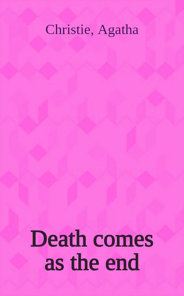 Death comes as the end : A novel