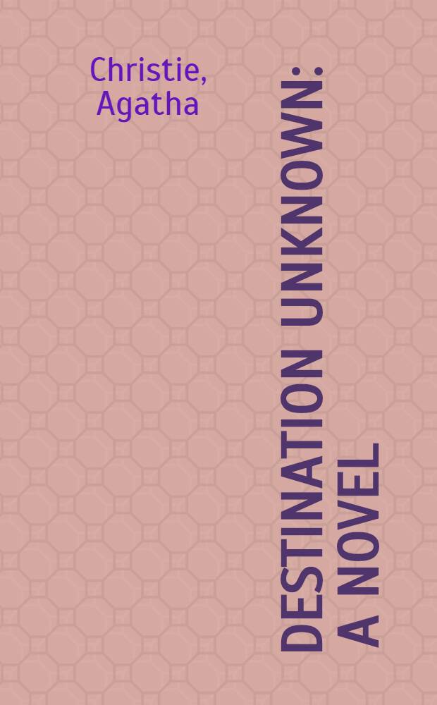 Destination unknown : A novel