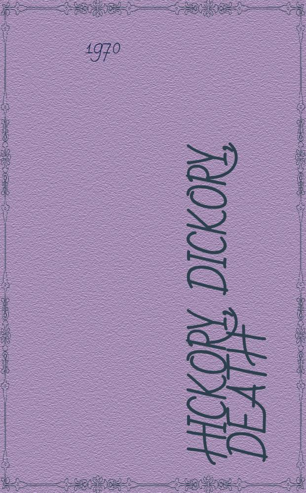 Hickory, dickory, death : a novel