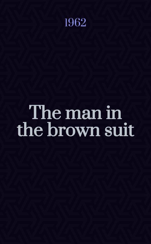 The man in the brown suit : A Dell mystery