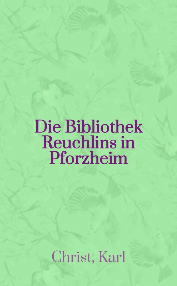 Die Bibliothek Reuchlins in Pforzheim