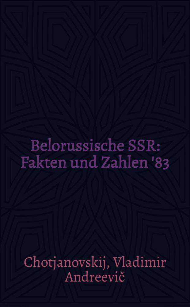 Belorussische SSR : Fakten und Zahlen '83