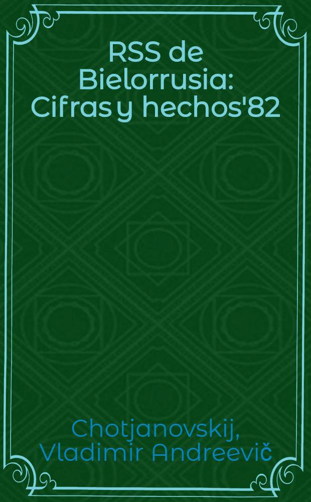 RSS de Bielorrusia : Cifras y hechos'82