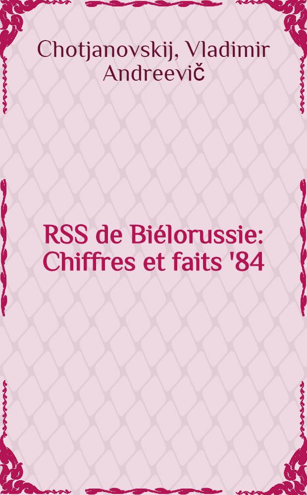 RSS de Biélorussie : Chiffres et faits '84