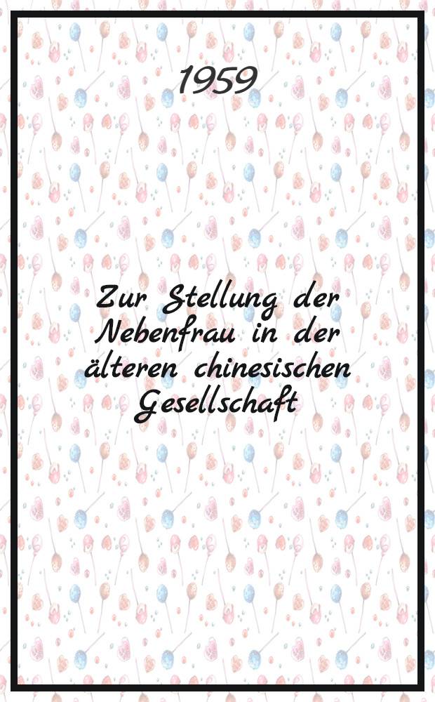 Zur Stellung der Nebenfrau in der älteren chinesischen Gesellschaft : Inaug.-Diss. zur Erlangung des Doktorgrades ... der ... Univ. zu München