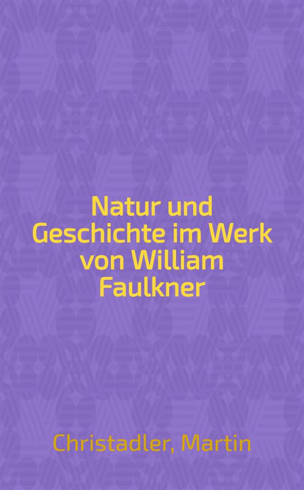 Natur und Geschichte im Werk von William Faulkner