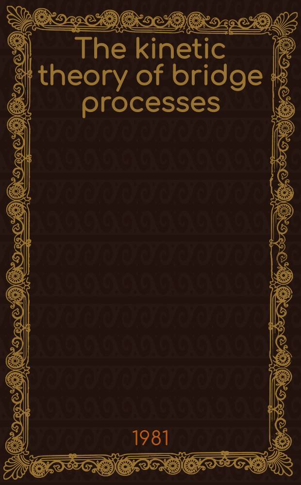 The kinetic theory of bridge processes