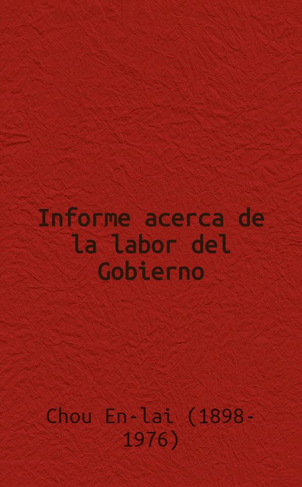 Informe acerca de la labor del Gobierno : Hecho en la Primera sesión de la Asamblea popular nacional, segunda legislatura, el 18 de abril de 1959