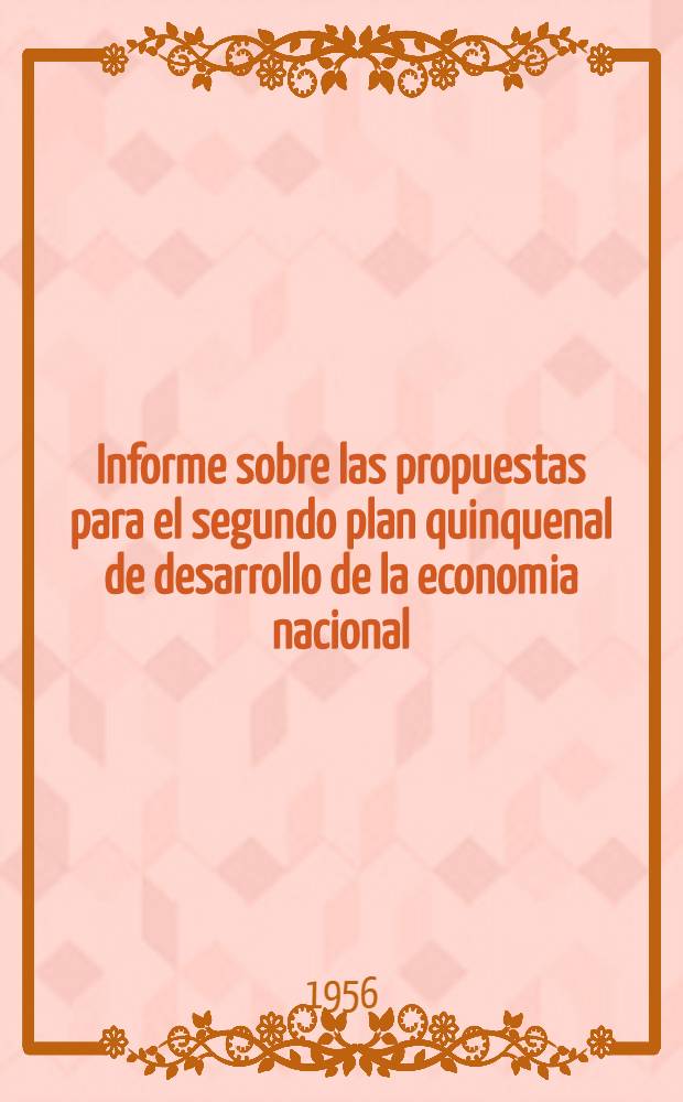 Informe sobre las propuestas para el segundo plan quinquenal de desarrollo de la economia nacional