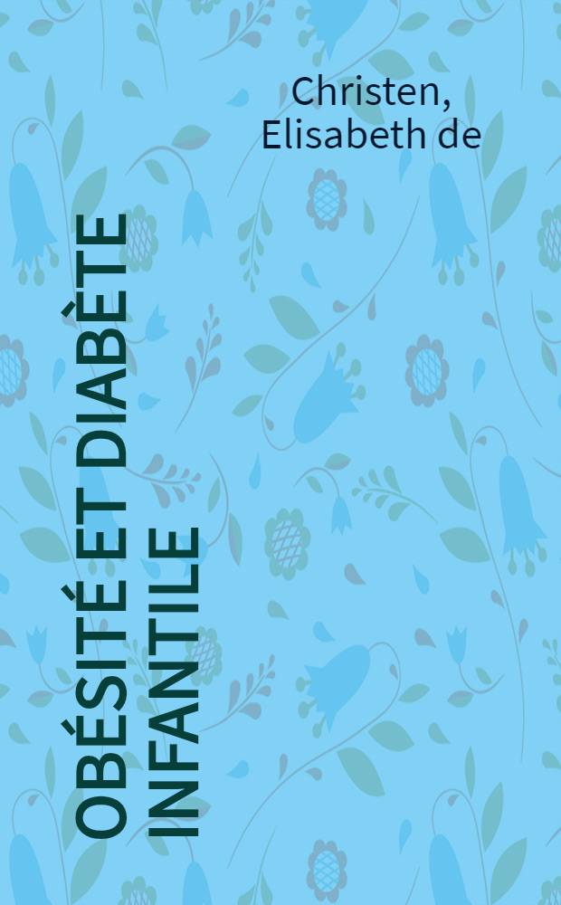 Obésité et diabète infantile : Thèse ..