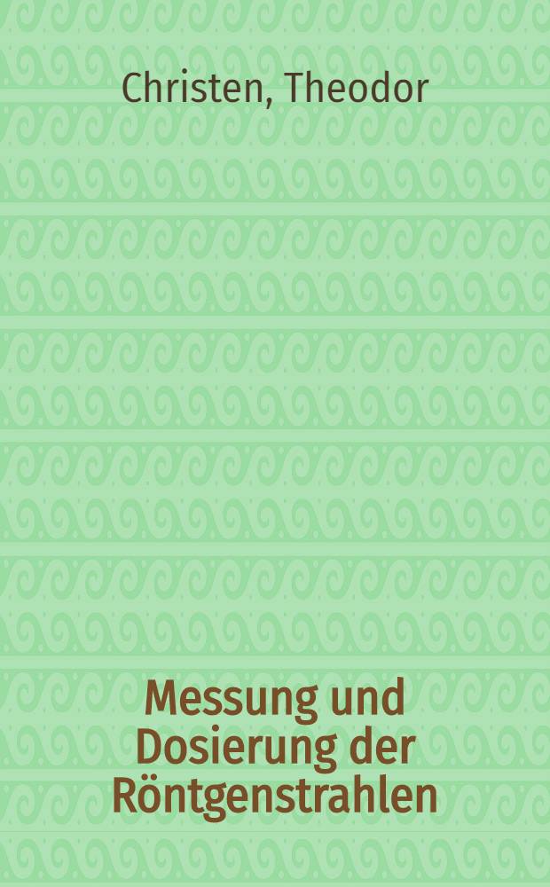 Messung und Dosierung der Röntgenstrahlen