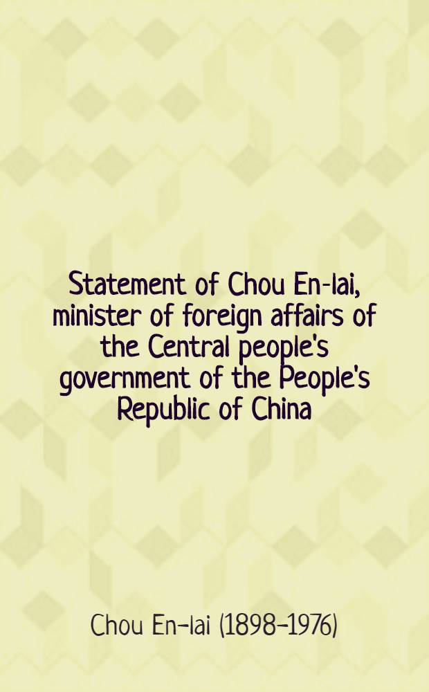 Statement of Chou En-lai, minister of foreign affairs of the Central people's government of the People's Republic of China