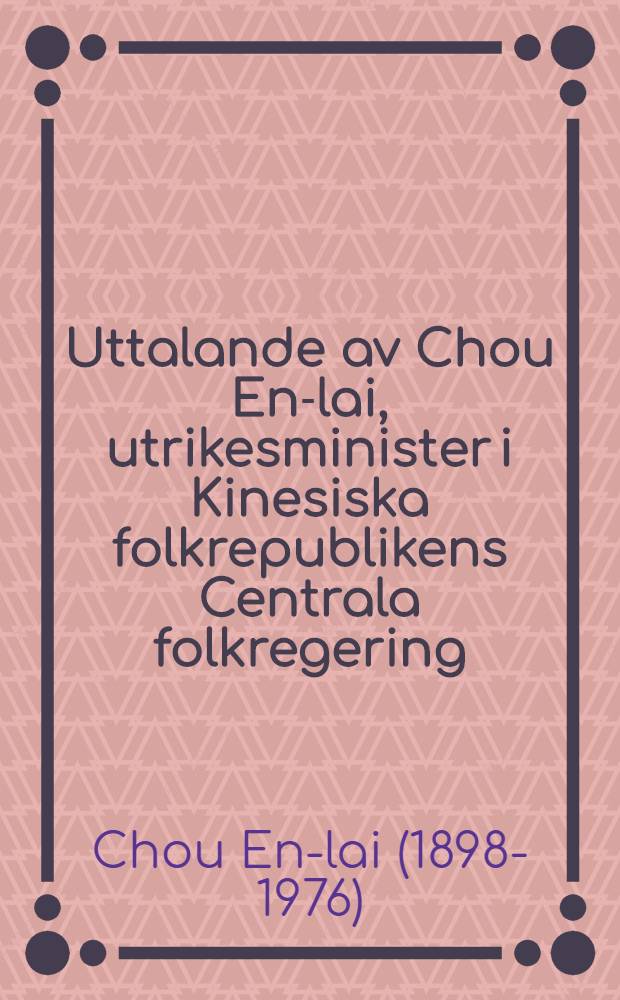 Uttalande av Chou En-lai, utrikesminister i Kinesiska folkrepublikens Centrala folkregering