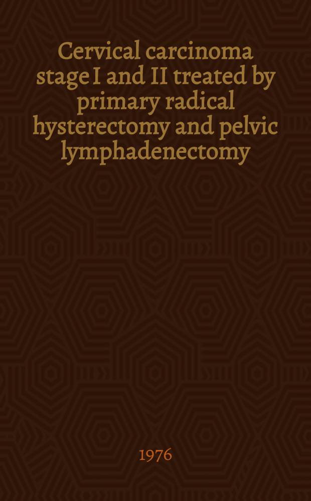 Cervical carcinoma stage I and II treated by primary radical hysterectomy and pelvic lymphadenectomy : 320 cases by the method of Meigs-Taussig and 350 by the method of Okabayaschi