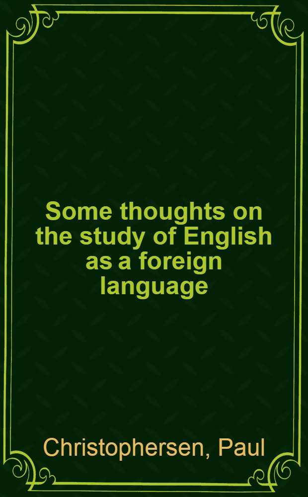 Some thoughts on the study of English as a foreign language : Tiltredelsesforelesning 17. jan. 1957
