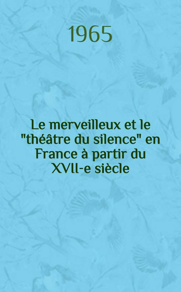 Le merveilleux et le "théâtre du silence" en France à partir du XVII-e siècle