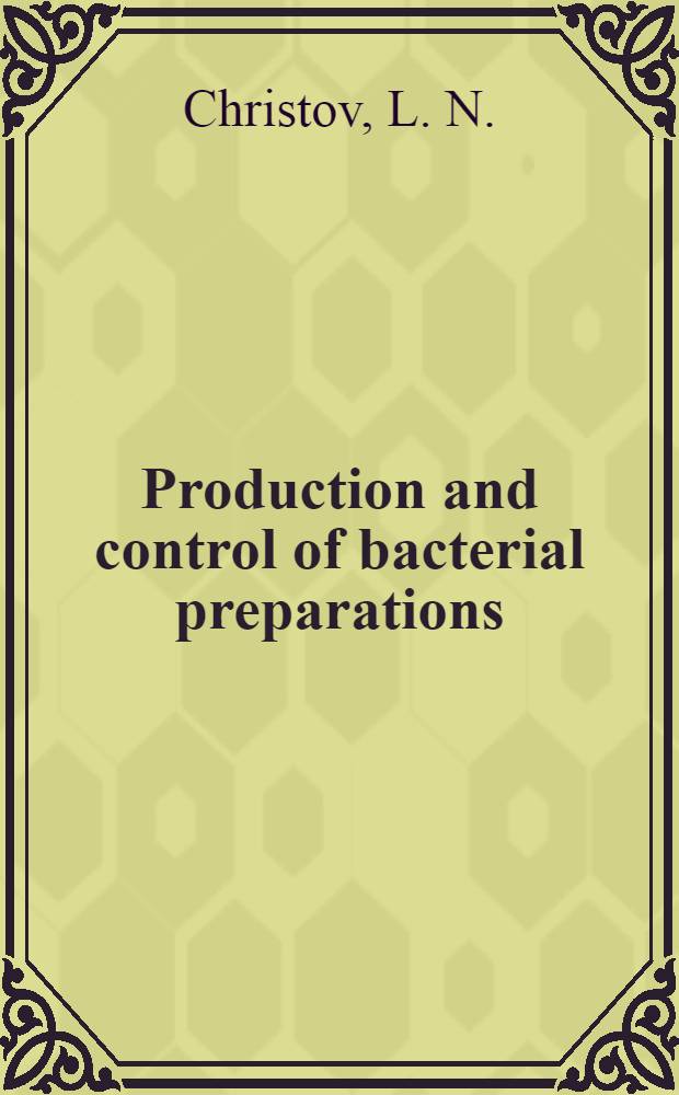 Production and control of bacterial preparations