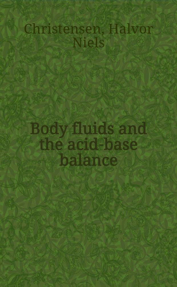 Body fluids and the acid-base balance : A learning program for students of the biological and medical sciences