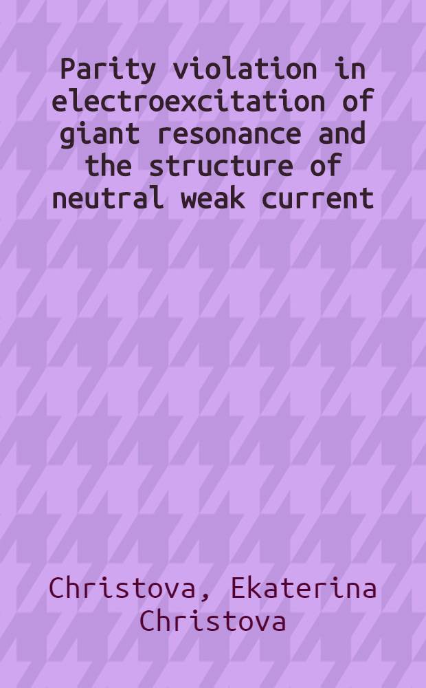 Parity violation in electroexcitation of giant resonance and the structure of neutral weak current