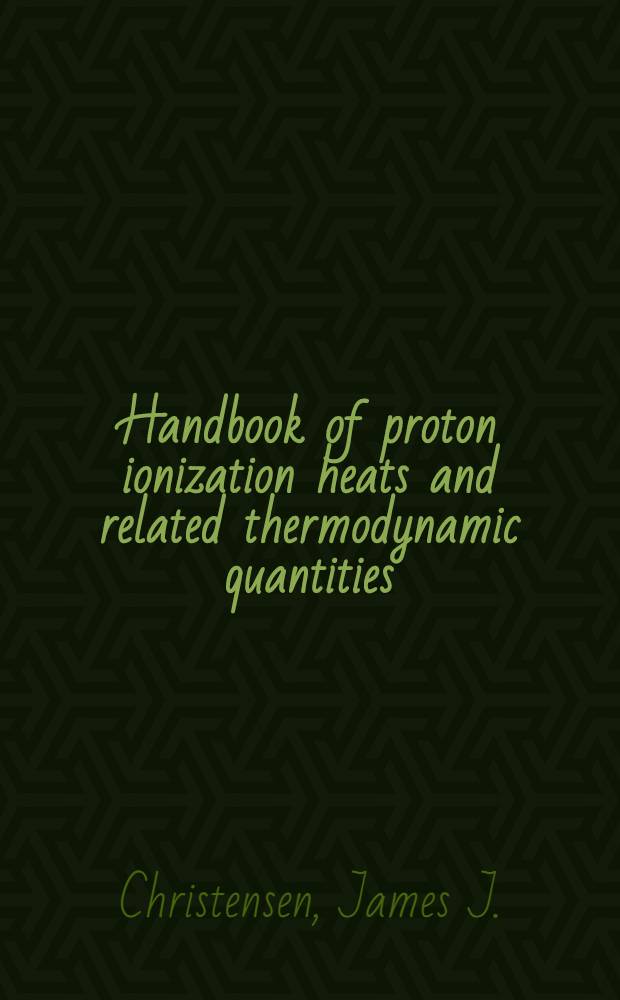 Handbook of proton ionization heats and related thermodynamic quantities