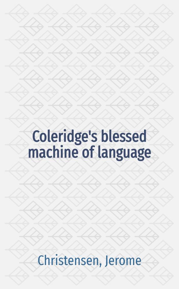 Coleridge's blessed machine of language