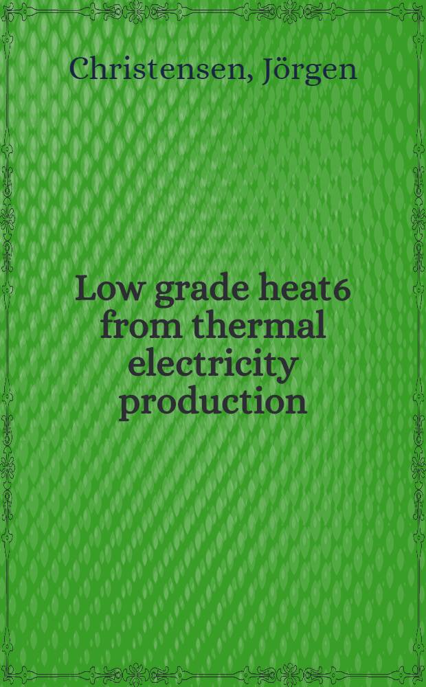 Low grade heat6 from thermal electricity production : Quantity, worth and possible utilisation in Sweden