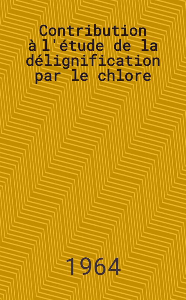 Contribution à l'étude de la délignification par le chlore: Propriétés d'une chlorolignine de bouleau: 1-re thèse; Propositions données par la Faculté: 2-e thèse: Thèses présentées à la Faculté des sciences de l'Univ. de Grenoble ... / par Christian de Choudens ..